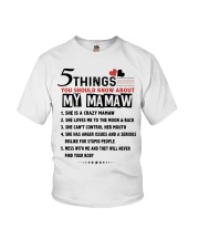 5 THINGS YOU SHOULD KNOW ABOUT MY MAMAW Youth T-Shirt front