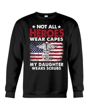 NOT ALL HEROES WEAR CAPES MY DAUGHTER WEARS SCRUBS Crewneck Sweatshirt tile