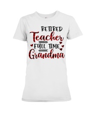 Retired Teacher Full Time Grandma - Perfect Gift For Grandma Premium Fit Ladies Tee tile