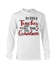 Retired Teacher Full Time Grandma - Perfect Gift For Grandma Long Sleeve Tee tile