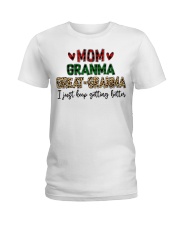 I JUST KEEP GETTING BETTER - PERFECT GIFT FOR GRANMA Ladies T-Shirt tile