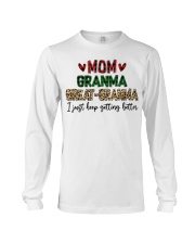 I JUST KEEP GETTING BETTER - PERFECT GIFT FOR GRANMA Long Sleeve Tee tile