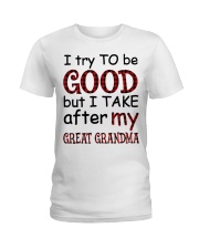 TAKE AFTER MY GREAT GRANDMA - GIFT FOR GRANDKIDS Ladies T-Shirt tile