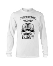 I NEVER DREAMED - A GRUMPY OLD NURSE Long Sleeve Tee tile