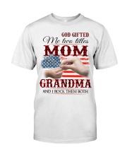 GOD GIFTED ME TWO TITLES MOM AND GRANDMA Classic T-Shirt front