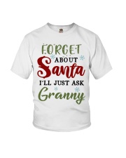 FORGET ABOUT SANTA - GREAT GIFT FOR GRANDCHILD Youth T-Shirt front