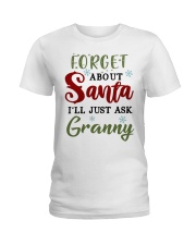 FORGET ABOUT SANTA - GREAT GIFT FOR GRANDCHILD Ladies T-Shirt tile