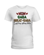 I JUST KEEP GETTING BETTER - PERFECT GIFT FOR GAGA Ladies T-Shirt tile