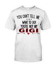 YOU CAN'T TELL ME - PERFECT GIFT FOR GIGI Premium Fit Mens Tee tile