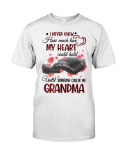 Gift For Grandma, Gift For Mama, I Never Knew How Much Love My Heart Could Hold Classic T-Shirt tile