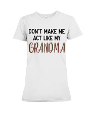 DON'T MAKE ME ACT LIKE MY GRANDMA Premium Fit Ladies Tee tile