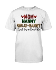 I JUST KEEP GETTING BETTER - PERFECT GIFT FOR NANNY Classic T-Shirt tile