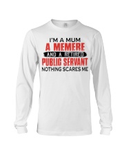 NOTHING SCARES ME - BEST GIFT FOR PUBLIC SERVANT Long Sleeve Tee tile