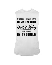 I ALWAYS LISTEN TO MY GRANDMA Sleeveless Tee tile