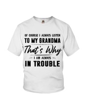 I ALWAYS LISTEN TO MY GRANDMA Youth T-Shirt front
