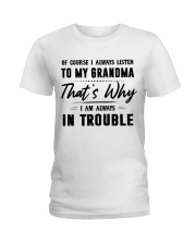 I ALWAYS LISTEN TO MY GRANDMA Ladies T-Shirt tile