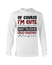 OF COURSE I'M CUTE - PERFECT GIFT FOR GRANDDAUGHTER Long Sleeve Tee tile