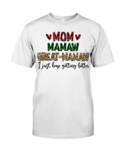 I JUST KEEP GETTING BETTER - PERFECT GIFT FOR MAMAW Premium Fit Mens Tee tile