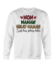 I JUST KEEP GETTING BETTER - PERFECT GIFT FOR MAMAW Crewneck Sweatshirt tile