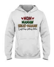 I JUST KEEP GETTING BETTER - PERFECT GIFT FOR MAMAW Hooded Sweatshirt tile