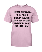 I Never Dreamed - Perfect Gift For Grandma Classic T-Shirt front