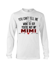 YOU CAN'T TELL ME - SPECIAL GIFT FOR GRANDCHILD Long Sleeve Tee tile