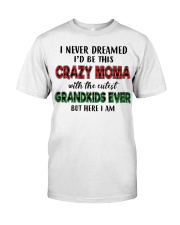 I Never Dreamed - Perfect Gift For Moma Classic T-Shirt tile
