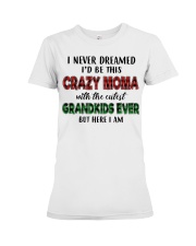 I Never Dreamed - Perfect Gift For Moma Premium Fit Ladies Tee tile
