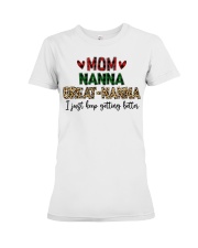 I JUST KEEP GETTING BETTER - PERFECT GIFT FOR NANNA Premium Fit Ladies Tee tile
