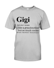 GIGI - LIKE A GRANDMOTHER BUT SO MUCH COOLER Classic T-Shirt tile
