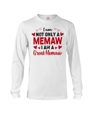 I Am Not Only A Memaw - I Am A Great Memaw Long Sleeve Tee tile