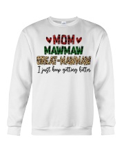 I JUST KEEP GETTING BETTER - PERFECT GIFT FOR MAWMAW Crewneck Sweatshirt tile