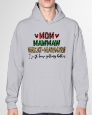 I JUST KEEP GETTING BETTER - PERFECT GIFT FOR MAWMAW Hooded Sweatshirt garment-hooded-sweatshirt-front-04