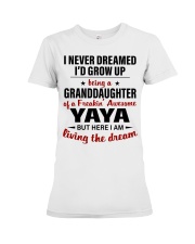 LIVING THE DREAM - BEST GIFT FOR GRANDDAUGHTER Premium Fit Ladies Tee tile