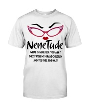 WHAT IS NENETUDE YOU ASK - FOR GRANDMA Classic T-Shirt front