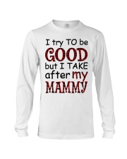 TAKE AFTER MY MAMMY - SPECIAL GIFT FOR GRANDKIDS Long Sleeve Tee tile