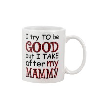 TAKE AFTER MY MAMMY - SPECIAL GIFT FOR GRANDKIDS Mug tile