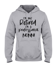 I'm Not Retired - I'm A Professional Nonni Hooded Sweatshirt front