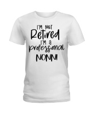 I'm Not Retired - I'm A Professional Nonni Ladies T-Shirt tile