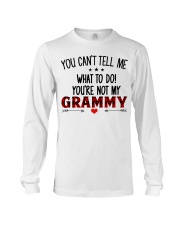 YOU CAN'T TELL ME - PERFECT GIFT FOR GRAMMY Long Sleeve Tee tile