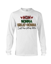 I JUST KEEP GETTING BETTER - PERFECT GIFT FOR NONNA Long Sleeve Tee tile