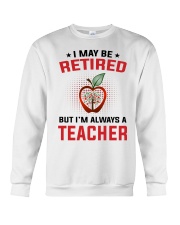 I MAY BE RETIRED - PERFECT GIFT FOR TEACHER Crewneck Sweatshirt tile