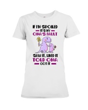 IF I'M SPOILED - OMA TO GRANDCHILDREN Premium Fit Ladies Tee tile