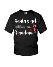 SANTA'S GOT NOTHIN' ON GRANDMA - GIFT FOR GRANDKID Youth T-Shirt front