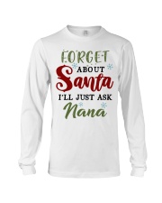 FORGET ABOUT SANTA - GREAT GIFT FOR GRANDCHILD Long Sleeve Tee tile
