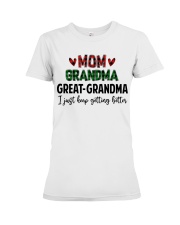 I JUST KEEP GETTING BETTER - PERFECT GIFT FOR GRANDMA Premium Fit Ladies Tee tile