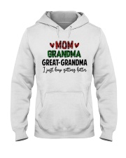I JUST KEEP GETTING BETTER - PERFECT GIFT FOR GRANDMA Hooded Sweatshirt tile