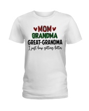 I JUST KEEP GETTING BETTER - PERFECT GIFT FOR GRANDMA Ladies T-Shirt tile