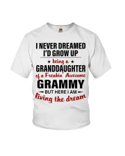 LIVING THE DREAM - BEST GIFT FOR GRANDDAUGHTER Youth T-Shirt front