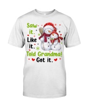 SAW IT. LIKE IT. TOLD GRANDMA! GOT IT. Classic T-Shirt tile
